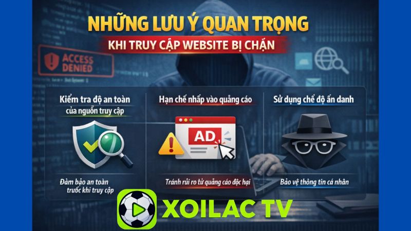 Những lưu ý quan trọng khi truy cập website bị chặn Những lưu ý quan trọng khi truy cập website bị chặn